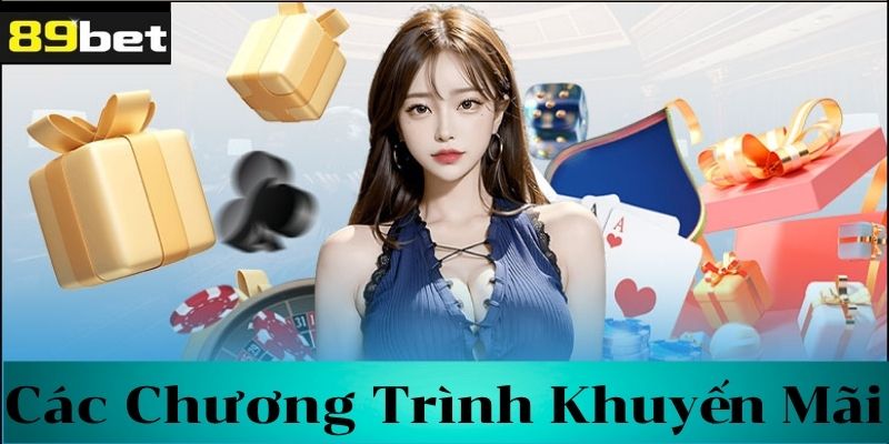 Các chương trình khuyến mãi đặc biệt tại 89bet