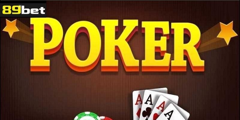 Tìm hiểu về game bài poker