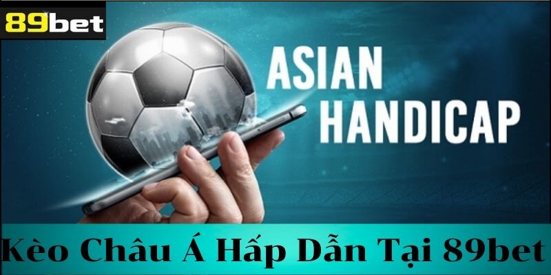 Phân loại kèo châu Á theo hình thức cược