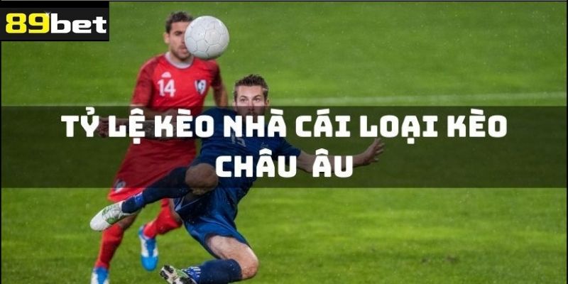 Ưu điểm của kèo châu Âu